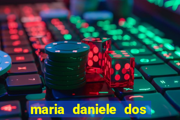 maria daniele dos santos dutra